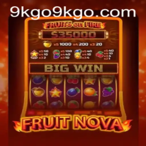 FruitNova: An Exciting Dive into the World of 9KGO